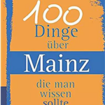 100 Dinge über Mainz